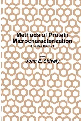 Methods of Protein Microcharacterization: A Practical Handbook (Softcover Reprint of the Original 1st 1986)