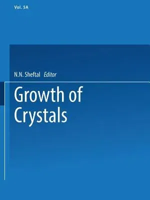 Growth of Crystals: Volume 5a (Softcover Reprint of the Original 1st 1968)