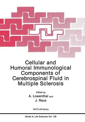 Cellular and Humoral Immunological Components of Cerebrospinal Fluid in Multiple Sclerosis (Softcover Reprint of the Original 1st 1987)