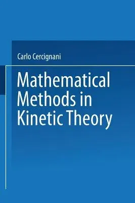 Mathematical Methods in Kinetic Theory (1969)