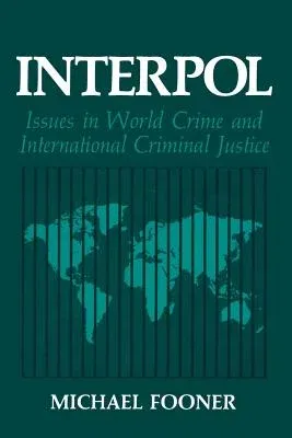 Interpol: Issues in World Crime and International Criminal Justice (Softcover Reprint of the Original 1st 1989)