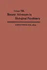 Recent Advances in Biological Psychiatry: The Proceedings of the Twentieth Annual Convention and Scientific Program of the Society of Biological Psych