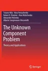 The Unknown Component Problem: Theory and Applications (2012)