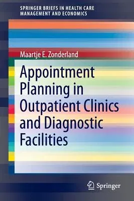 Appointment Planning in Outpatient Clinics and Diagnostic Facilities (2014)