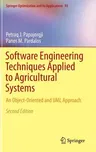 Software Engineering Techniques Applied to Agricultural Systems: An Object-Oriented and UML Approach (2014)