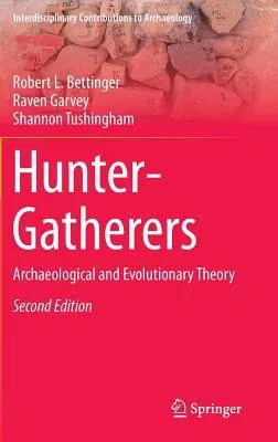 Hunter-Gatherers: Archaeological and Evolutionary Theory (2015)