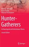 Hunter-Gatherers: Archaeological and Evolutionary Theory (2015)