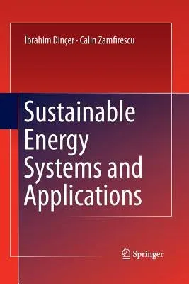 Sustainable Energy Systems and Applications (Softcover Reprint of the Original 1st 2012)