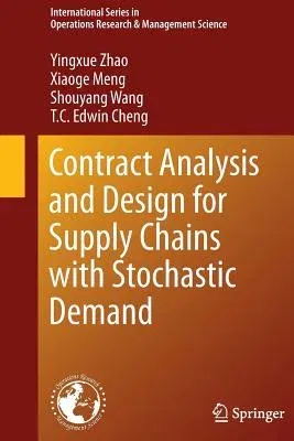 Contract Analysis and Design for Supply Chains with Stochastic Demand (Softcover Reprint of the Original 1st 2016)