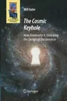 The Cosmic Keyhole: How Astronomy Is Unlocking the Secrets of the Universe (2009)