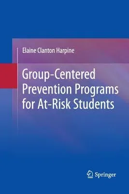 Group-Centered Prevention Programs for At-Risk Students (2011)