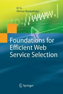 Foundations for Efficient Web Service Selection (2010)