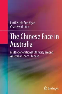 The Chinese Face in Australia: Multi-Generational Ethnicity Among Australian-Born Chinese