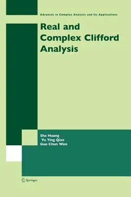 Real and Complex Clifford Analysis (2006)