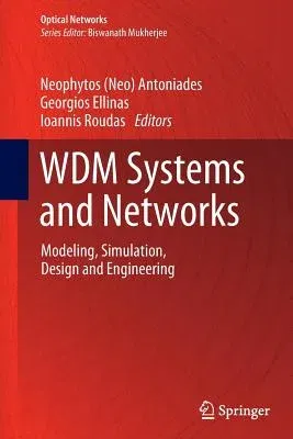 Wdm Systems and Networks: Modeling, Simulation, Design and Engineering (2012)