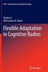 Flexible Adaptation in Cognitive Radios (2013)