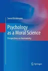 Psychology as a Moral Science: Perspectives on Normativity (2011)