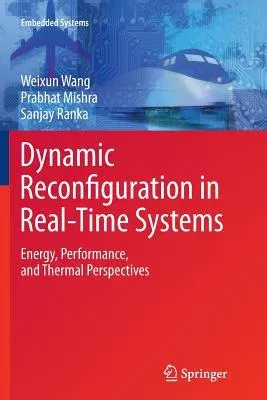 Dynamic Reconfiguration in Real-Time Systems: Energy, Performance, and Thermal Perspectives (2013)