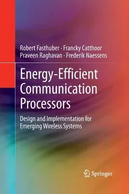 Energy-Efficient Communication Processors: Design and Implementation for Emerging Wireless Systems (2013)