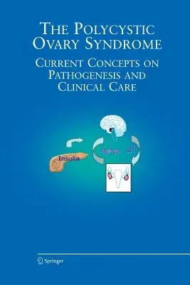 The Polycystic Ovary Syndrome: Current Concepts on Pathogenesis and Clinical Care (2007)