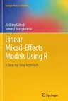 Linear Mixed-Effects Models Using R: A Step-By-Step Approach (2013)