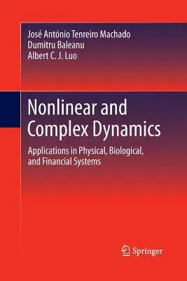 Nonlinear and Complex Dynamics: Applications in Physical, Biological, and Financial Systems (2011)