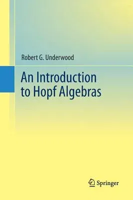 An Introduction to Hopf Algebras (2011)