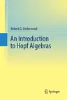 An Introduction to Hopf Algebras (2011)