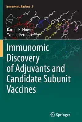 Immunomic Discovery of Adjuvants and Candidate Subunit Vaccines (2013)