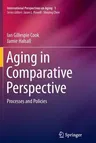 Aging in Comparative Perspective: Processes and Policies (2012)