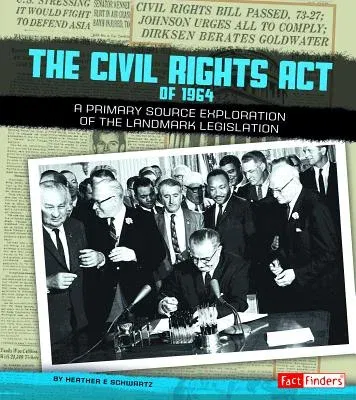 The Civil Rights Act of 1964: A Primary Source Exploration of the Landmark Legislation