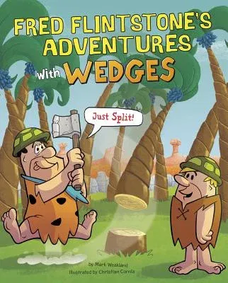 Fred Flintstone's Adventures with Wedges: Just Split!