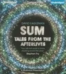 Sum: Tales from the Afterlives