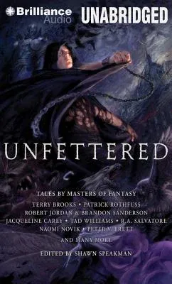 Unfettered: Tales by Masters of Fantasy