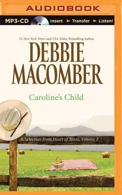 Caroline's Child: A Selection from Heart of Texas, Volume 2