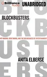 Blockbusters: Hit-Making, Risk-Taking, and the Big Business of Entertainment