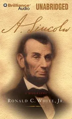 A. Lincoln: A Biography