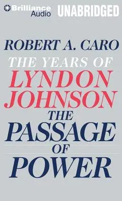 The Passage of Power: The Years of Lyndon Johnson