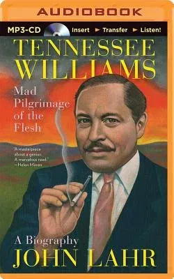 Tennessee Williams: Mad Pilgrimage of the Flesh: A Biography