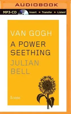 Van Gogh: A Power Seething