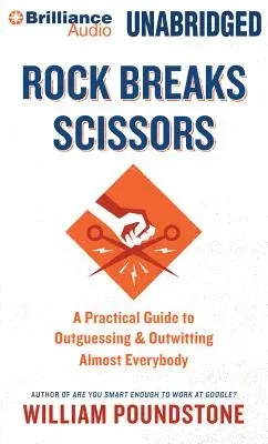 Rock Breaks Scissors: A Practical Guide to Outguessing and Outwitting Almost Everybody