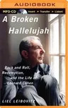 A Broken Hallelujah: Rock and Roll, Redemption, and the Life of Leonard Cohen