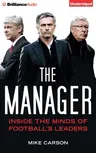 The Manager: Inside the Minds of Football's Leaders