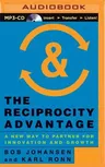 The Reciprocity Advantage: A New Way to Partner for Innovation and Growth