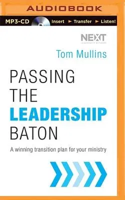 Passing the Leadership Baton: A Winning Transition Plan for Your Ministry