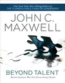 Beyond Talent: Become Someone Who Gets Extraordinary Results