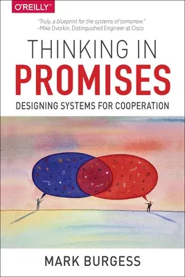 Thinking in Promises: Designing Systems for Cooperation