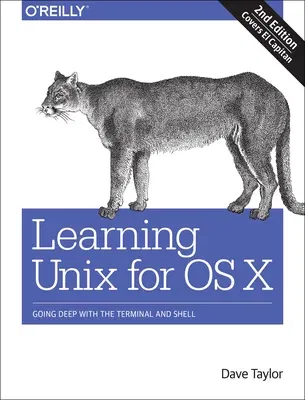 Learning Unix for OS X: Going Deep with the Terminal and Shell