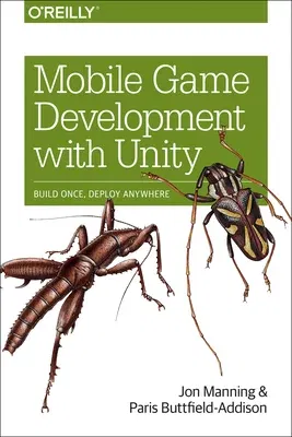 Mobile Game Development with Unity: Build Once, Deploy Anywhere