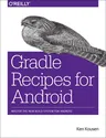 Gradle Recipes for Android: Master the New Build System for Android